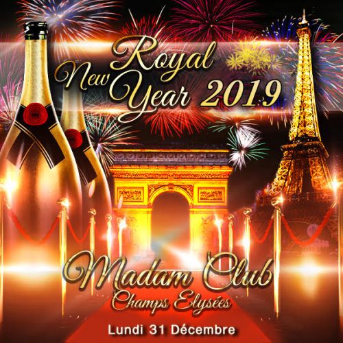 ROYAL NEW YEAR PARTY CHAMPS ELYSEES ( FEU D’ARTIFICE ARC VIP 2019 ) NOUVEL AN PARIS 31 DECEMBRE