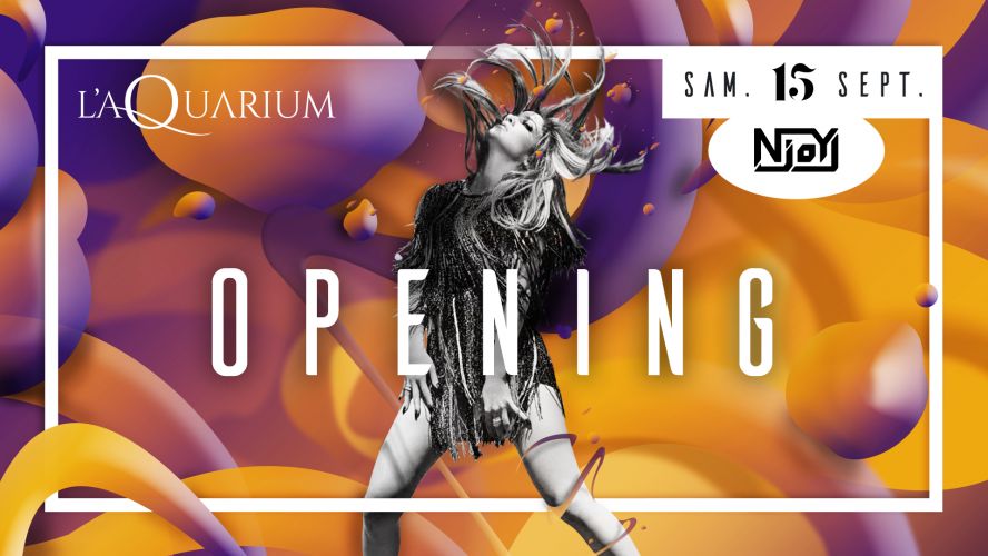 L’Aquarium le Club Opening with NJOY