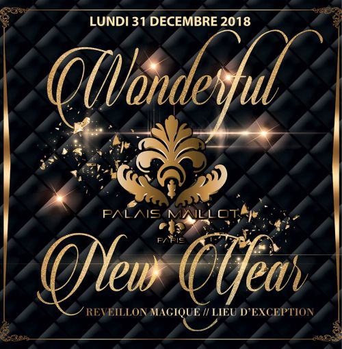 PALAIS MAILLOT WONDERFUL NEW YEAR 2019 (UNIQUE, MAGIQUE, EXCEPTIONNEL) REVEILLON NOUVEL AN PARIS