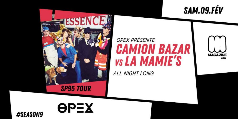OPEX | SP95 Tour : Camion Bazar vs La Mamie’s (all night long)