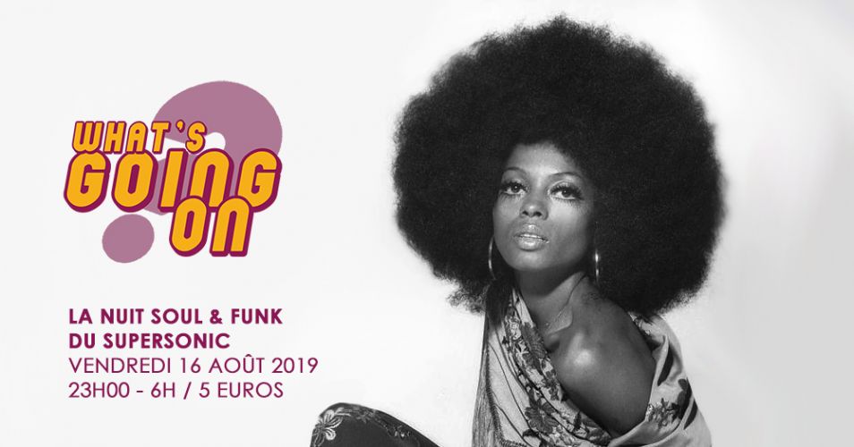 What’s Going On? #9 Nuit Soul & Funk du Supersonic