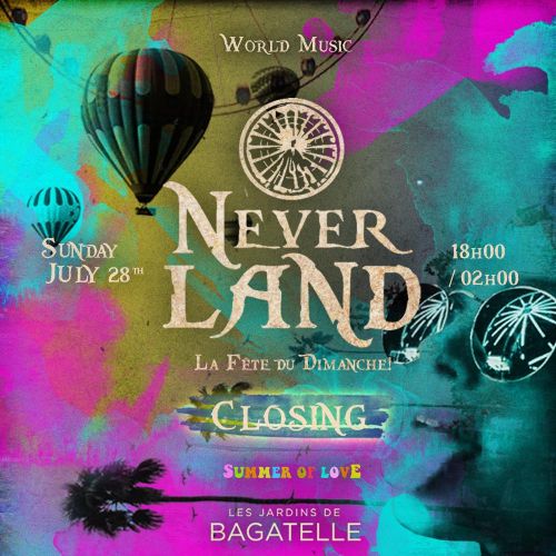 Dimanche 28 Juillet x Closing Neverland x Bagatelle