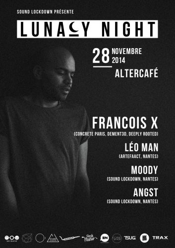 ☾ LUNACY NIGHT w/ FRANCOIS X (Concrete, Dement3d, Deeply Rooted) + Guests ☽