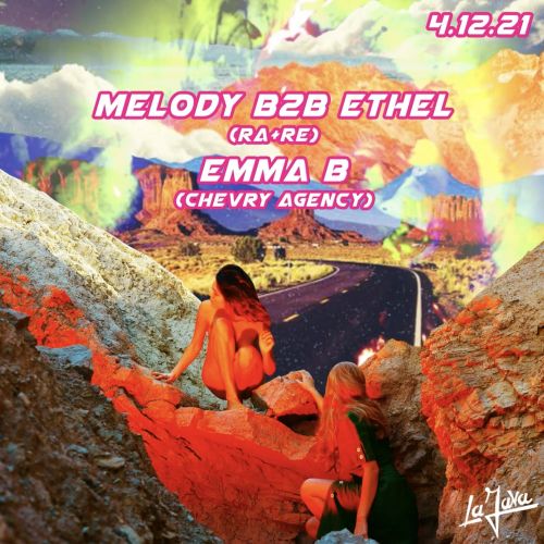 LA JAVA : Melody B2B Ethel (RA+RE) / Emma B (Chevry agency)