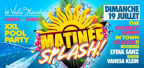 Matinee Splash !