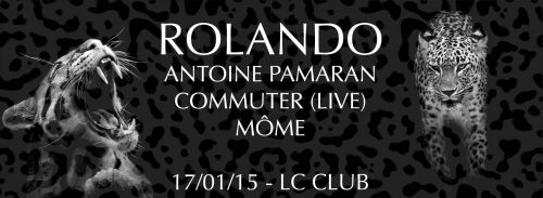 DJ ROLANDO / COMMUTER(Live) / ANTOINE PAMARAN / MÔME