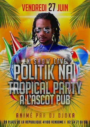 ★☆ Show Live POLITIK NAI // Tropical Party à L’ascot ☆★