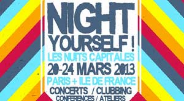 Night Yourself ! Les Nuits Capitales 2013