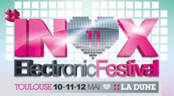 Gagne tes places pour l’INOX ELECTRONIC FESTIVAL du 10 au 12 Mai 2013 @ La Dune
