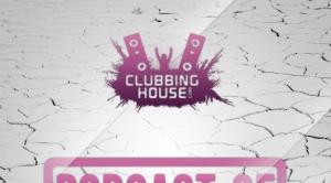 Clubbinghouse.com – Podcast Of The Month #006