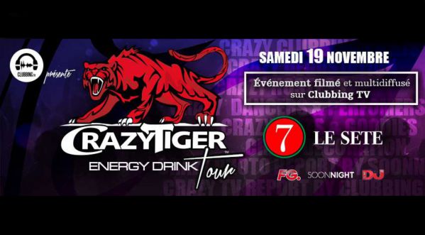 Retrouvez le Samedi 19 Novembre 2016 au Sete à Paris, le Crazy Tiger Energy Drink Tour by Clubbing Tv!