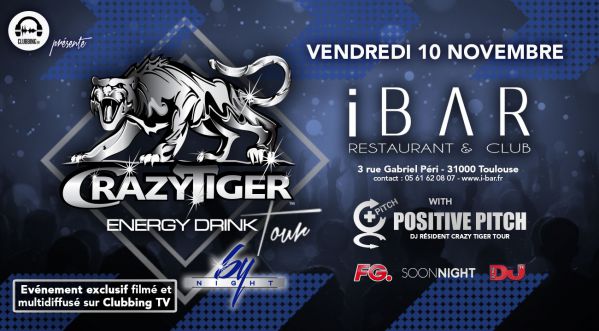 Crazy Tiger Tour By Clubbing TV à l’Ibar de Toulouse | Vendredi 10 Novembre 2017