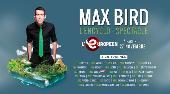 Max Bird revient avec son  » Encyclo-Spectacle  » à l’Européen !