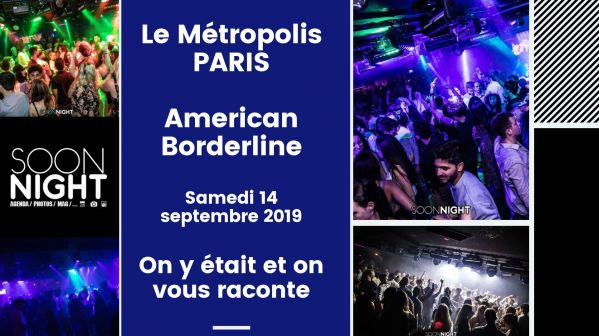 Le Metropolis Paris / American Borderline / 14 septembre 2019 : On y était et on vous raconte !