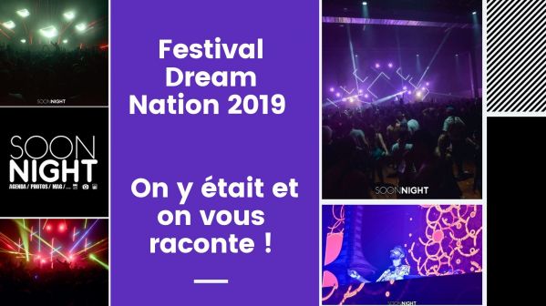 Festival Dream Nation 2019 : On y était et on vous raconte !
