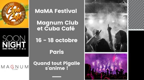 MaMA Festival / Magnum Club et Cuba Café / 16 – 18 octobre / Paris : Quand tout Pigalle s’anime !