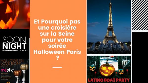 Et Pourquoi pas une croisière sur la Seine pour votre soirée Halloween Paris  ?