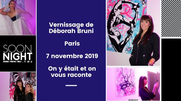 Vernissage de Déborah Bruni / Paris / 7 novembre 2019 : On y était et on vous raconte