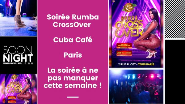 Soirée Rumba CrossOver / Cuba Café – Magnum Club / Paris : La soirée à ne pas manquer cette semaine !