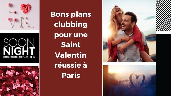 Bons plans clubbing pour une Saint Valentin réussie à Paris