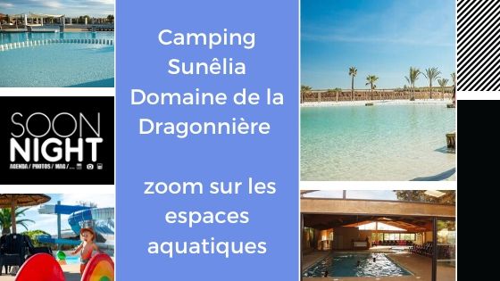 Camping Sunêlia Domaine de la Dragonnière : zoom sur les espaces aquatiques