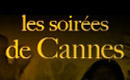 Les Soirées de Cannes du 12 au 23/05