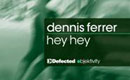 Defected Records pick up Dennis Ferrer ‘Hey Hey’