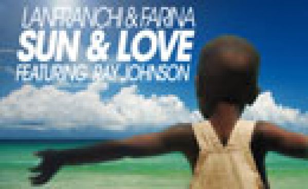 Lanfnranchi & Farina feat. Ray Johnson – Sun & Love