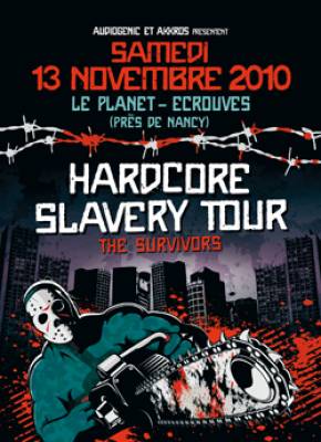 HARDCORE SLAVERY TOUR @ LE PLANET