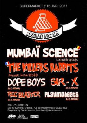 KISS MY ASS #8 @Supermarket (Lille) w// Mumbai science + The killers rabbits & ASS TEAM