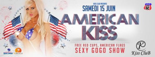 ★ KISS CLUB | AMERICAN KISS | SAM. 15 JUIN. ★