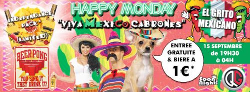 HAPPY MONDAY-  » VIVA MEXICO CABRONES