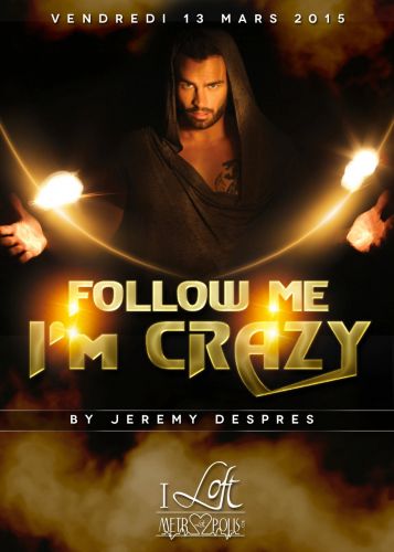 FOLLOW ME I’M CRAZY by JEREMY DESPRES
