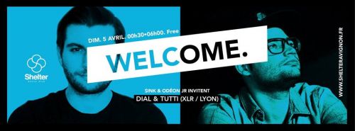 WELCOME / Dial (XLR/Lyon), Tutti (XLR/Lyon), Sink & Odéon Jr