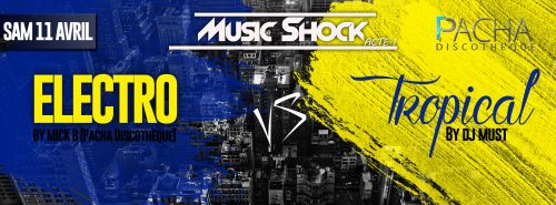 MUSIC SHOCK ACTE I (Electro VS Tropical )