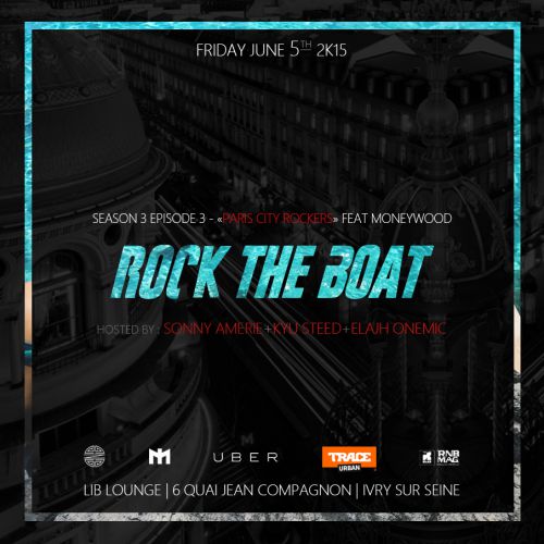 ROCK THE BOAT SEASON III EP III « Paris City Rockerz » feat Kyu Steed (Moneywood Crew)