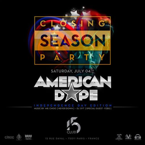 ✪ AMERICAN DOPE • INDEPEDENCE DAY EDITION • CLOSING SEASON PARTY | SAM. 04 JUILLET 2015 &