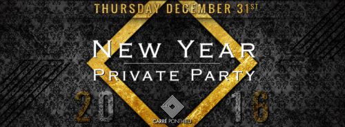 NEW YEAR • PRIVATE PARTY – CARRE PONTHIEU • THURSDAY DECEMBER 31 st