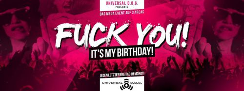F*CK YOU! – It´s my Birthday