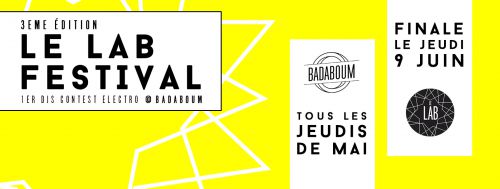 LE LAB FESTIVAL / 3eme ÉDITION @BADABOUM 12 mai
