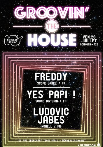 Groovin’ the House w/ Freddy, Yes Papi! & Ludovic Jabes