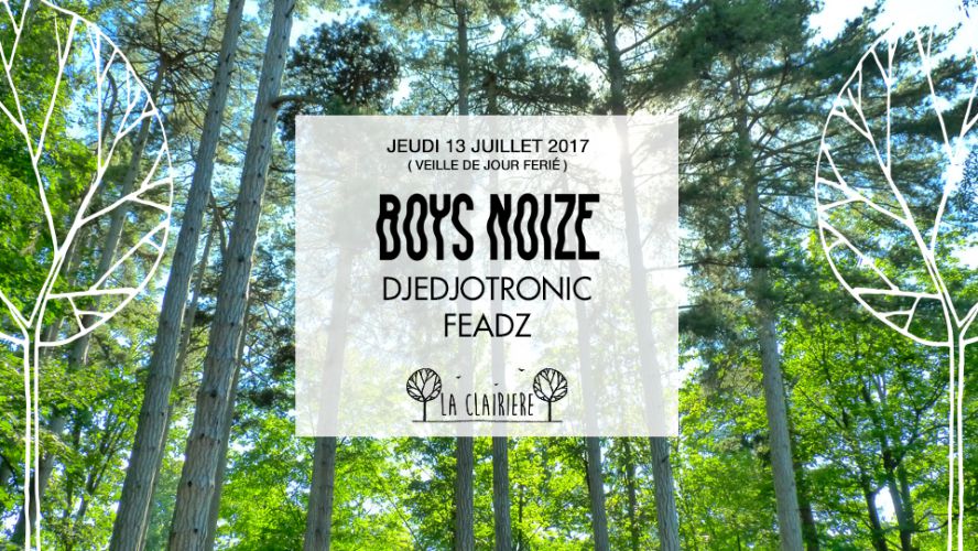 Boys Noize, Djedjotronic, Feadz x La Clairière