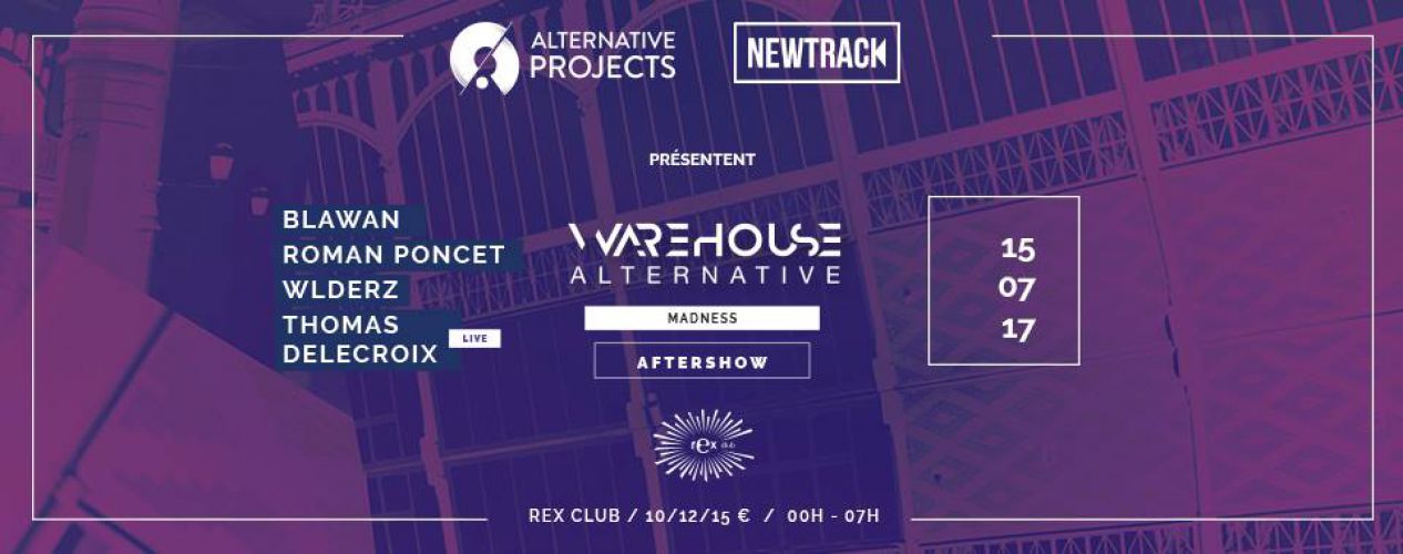 Aftershow: Warehouse Alternative – Madness | Blawan • Roman Poncet • Wlderz • Thomas Delecroix