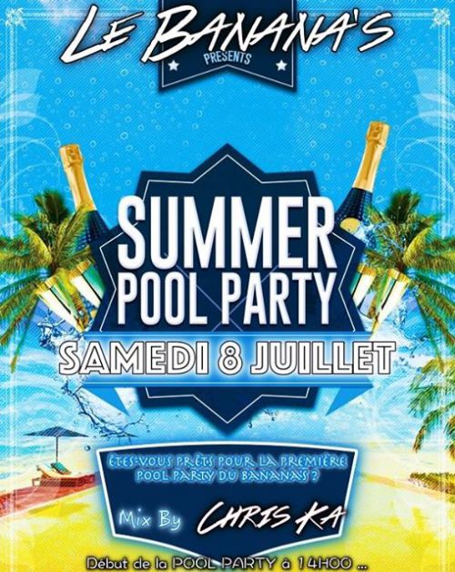 Summer Pool Party Day by Le Banana’s !( 14:00 – 20:00 )