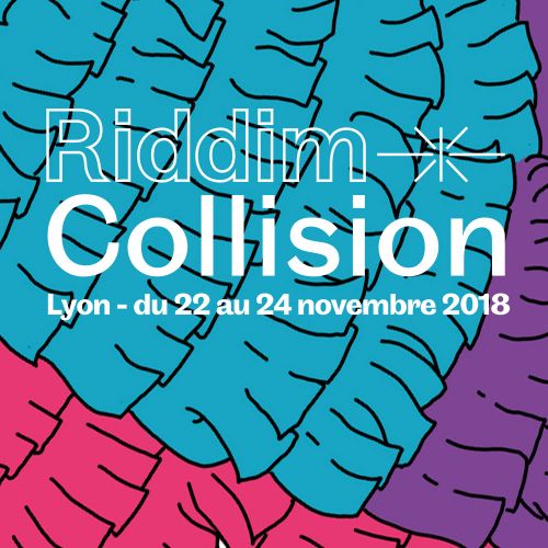 Festival Riddim Collision #20 – Du 22 au 24 Novembre 2018