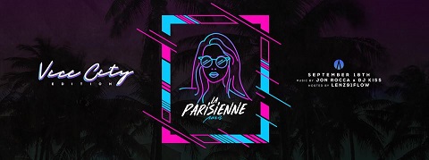 La Parisienne X Vice City Edition X Tuesday 18th September