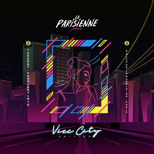 La Parisienne X Vice City Edition X Tuesday 19th Feb