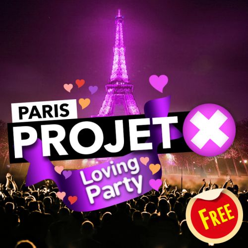 PROJET X Loving Party : GRATUIT