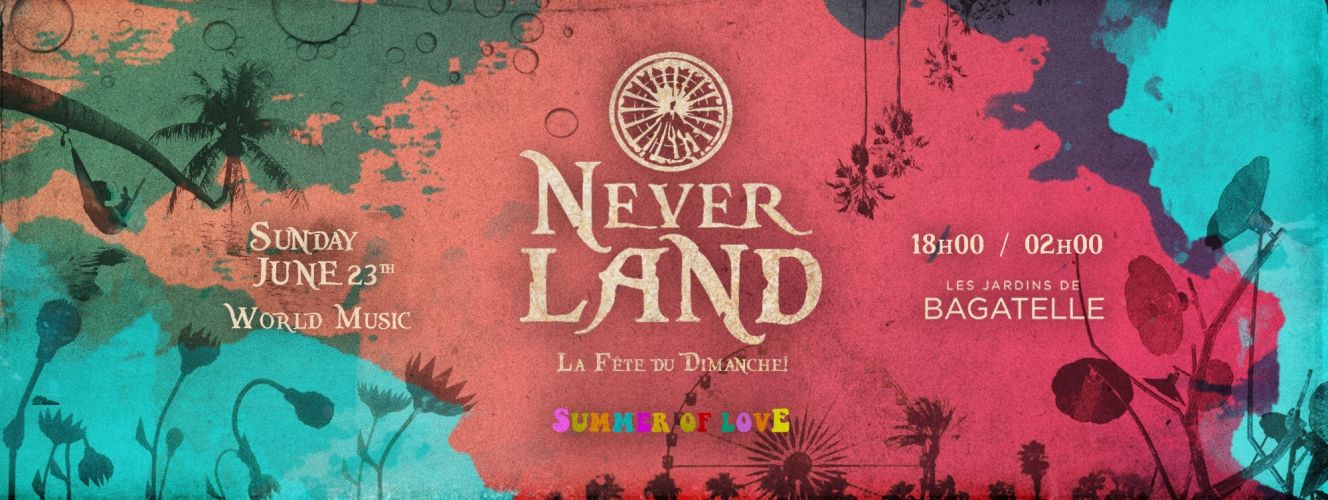 Neverland x Dimanche 23 JUIN 2019 x Bagatelle