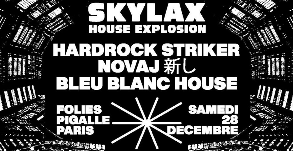 Skylax & Folies Paris: Hardrock Striker, Novaj, Bleu Blanc House
